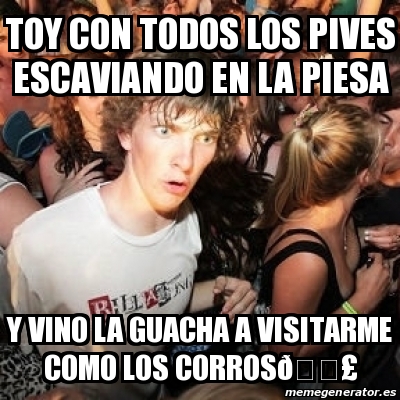 Meme Sudden Realization Ralph Toy Con Todos Los Pives Escaviando En