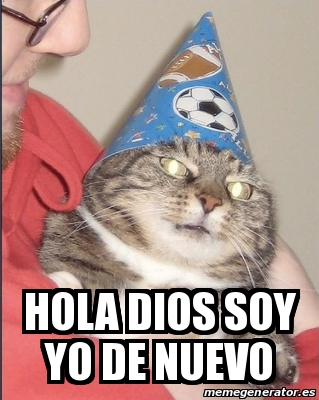 Meme Personalizado Hola Dios Soy Yo De Nuevo