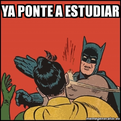 Meme Batman Slaps Robin Ya Ponte A Estudiar 30965640