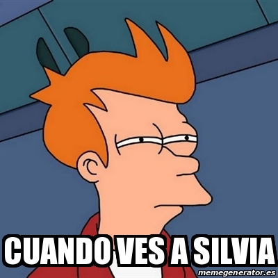 Meme Futurama Fry Cuando Ves A Silvia 31108344