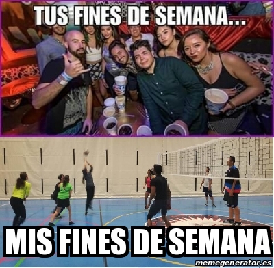 Meme Personalizado Mis Fines De Semana