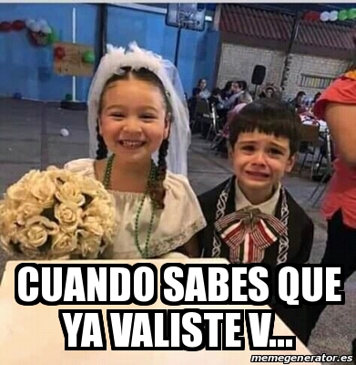 Meme Personalizado Cuando Sabes Que Ya Valiste V