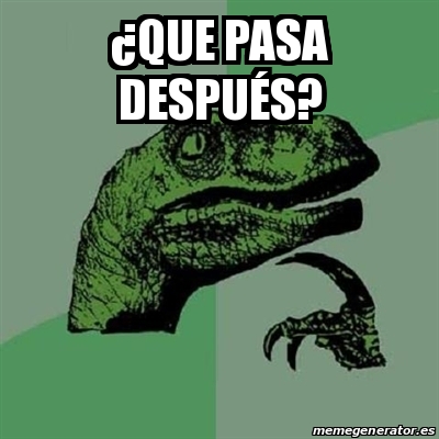 Meme Filosoraptor Que Pasa Despu S