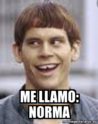 Meme Personalizado Me Llamo Norma 31152731