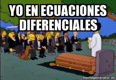 Meme Personalizado Yo En Ecuaciones Diferenciales