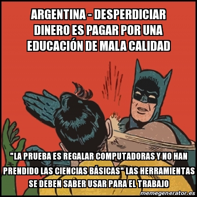 Meme Batman Slaps Robin Argentina Desperdiciar DINERO Es Pagar Por