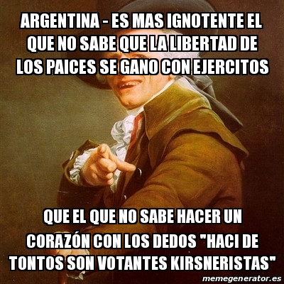 Meme Joseph Ducreux Argentina Es Mas Ignotente El Que No Sabe Que