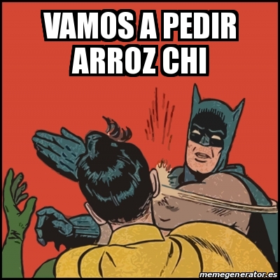 Meme Batman Slaps Robin Vamos A Pedir Arroz Chi