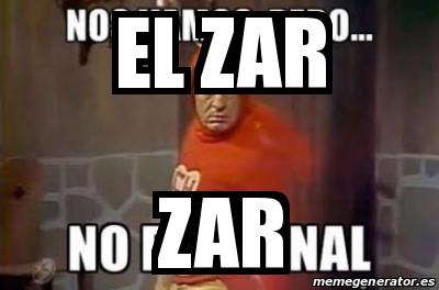 Meme Personalizado El Zar Zar 31244762