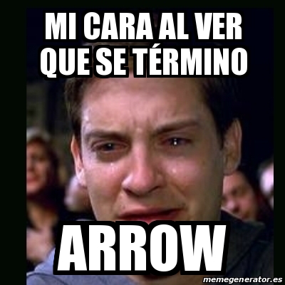 Meme crying peter parker Mi cara al ver que se tÃrmino arrow 31249290