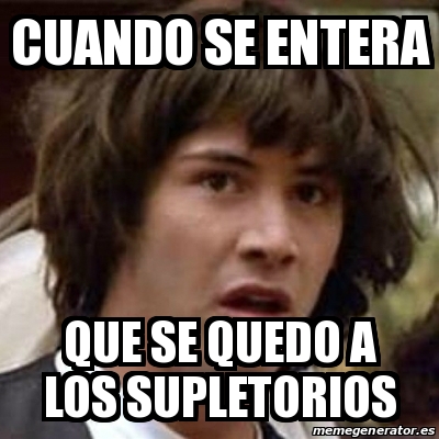 Meme Keanu Reeves Cuando Se Entera Que Se Quedo A Los Supletorios