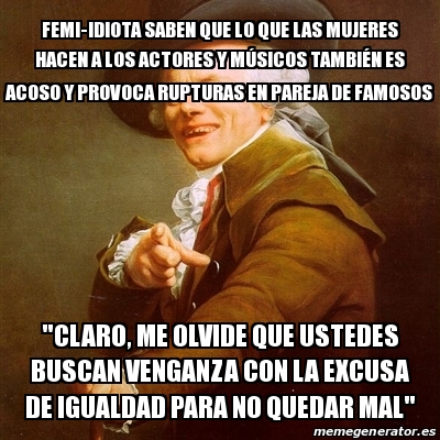 Meme Joseph Ducreux Femi Idiota Saben Que Lo Que Las Mujeres Hacen A