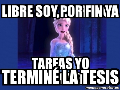 Meme Personalizado Libre Soy Por Fin Ya Termin La Tesis