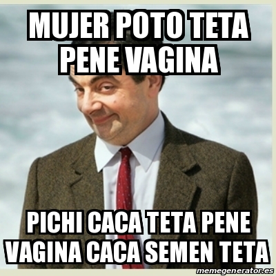 Meme Mr Bean Mujer Poto Teta Pene Vagina Pichi Caca Teta Pene Vagina