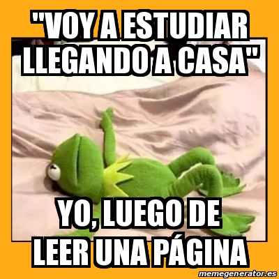 Meme Personalizado Voy A Estudiar Llegando A Casa Yo Luego De Leer