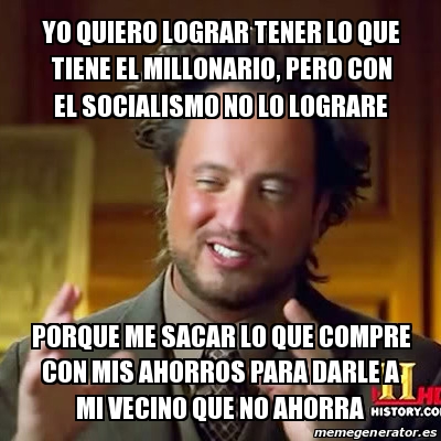 Meme Ancient Aliens Yo Quiero Lograr Tener Lo Que Tiene El Millonario