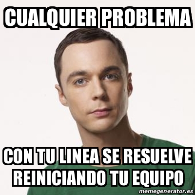 Meme Sheldon Cooper Cualquier Problema Con Tu Linea Se Resuelve