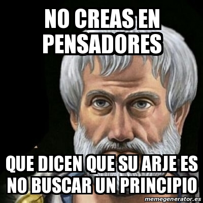 Meme Personalizado No Creas En Pensadores Que Dicen Que Su Arje Es No