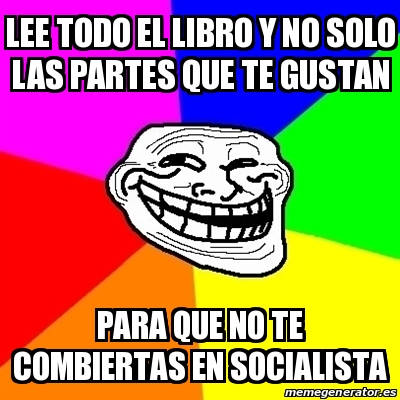 Meme Troll Lee Todo El Libro Y No Solo Las Partes Que Te Gustan Para