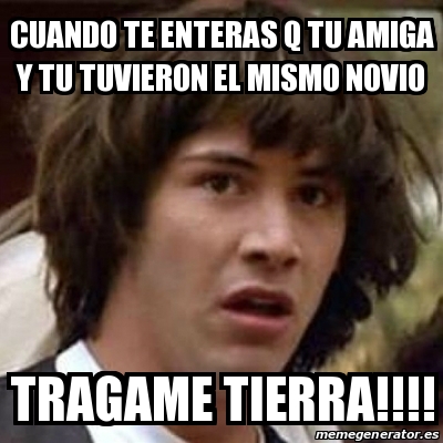 Meme Keanu Reeves Cuando Te Enteras Q Tu Amiga Y Tu Tuvieron El Mismo