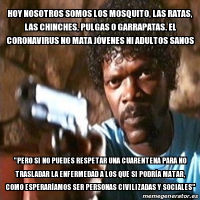 Meme Pulp Fiction Hoy Nosotros Somos Los Mosquito Las Ratas Las