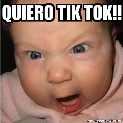 Meme Bebe Furioso Quiero Tik Tok 31414379