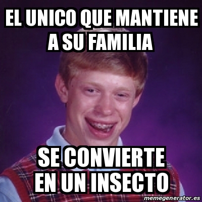 Meme Bad Luck Brian El Unico Que Mantiene A Su Familia Se Convierte