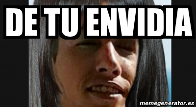 Meme Personalizado De Tu Envidia