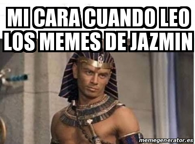 Meme Personalizado Mi Cara Cuando Leo Los Memes De Jazmin 31498113