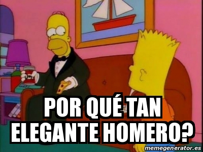 Meme Personalizado Por Qu Tan Elegante Homero