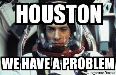 Meme Personalizado Houston We Have A Problem