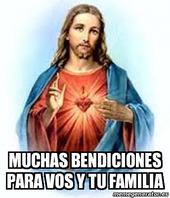 Meme Personalizado Muchas Bendiciones Para Vos Y Tu Familia