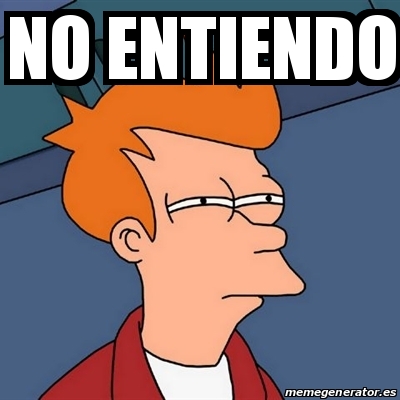 Meme Futurama Fry No Entiendo 31513493