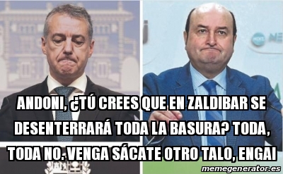 Meme Personalizado Andoni T Crees Que En Zaldibar Se