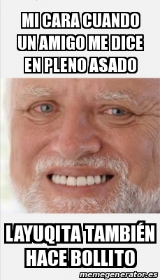 Meme Personalizado Mi Cara Cuando Un Amigo Me Dice En Pleno Asado