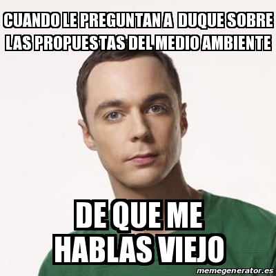 Meme Sheldon Cooper Cuando Le PREGUNTAN A Duque Sobre Las Propuestas