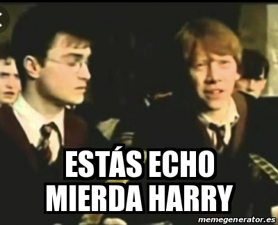 Meme Personalizado EstÃs echo mierda Harry 31539748