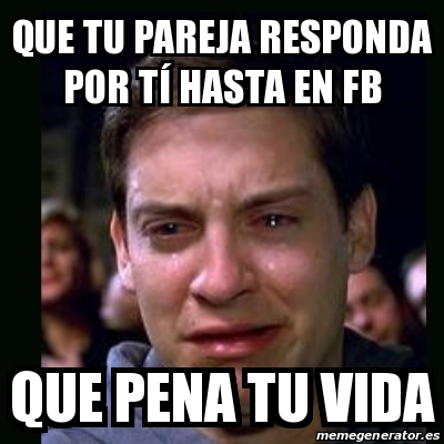 Meme Crying Peter Parker Que Tu Pareja Responda Por T Hasta En Fb