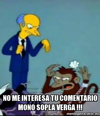 Meme Personalizado No Me Interesa Tu Comentario Mono Sopla Verga