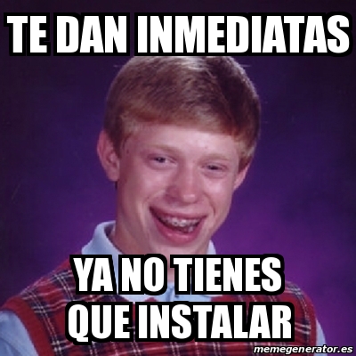 Meme Bad Luck Brian Te Dan Inmediatas Ya No Tienes Que Instalar