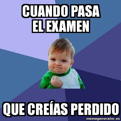 Meme Bebe Exitoso Cuando Pasa El Examen Que Cre As Perdido