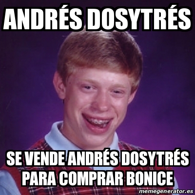 Meme Bad Luck Brian Andr S Dosytr S Se Vende Andr S Dosytr S Para