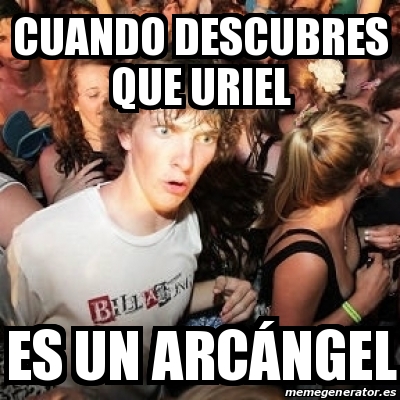 Meme Sudden Realization Ralph Cuando Descubres Que Uriel Es Un Arc