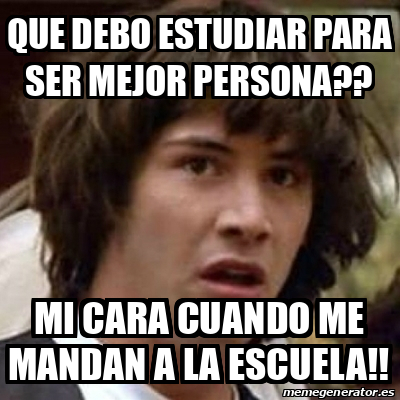 Meme Keanu Reeves Que Debo Estudiar Para Ser Mejor Persona Mi Cara