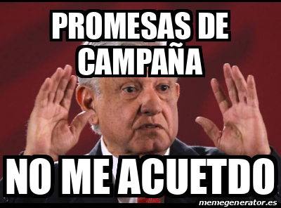 Meme Personalizado Promesas De Campa A No Me Acuetdo