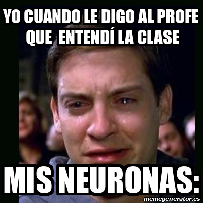 Meme crying peter parker YO CUANDO LE DIGO AL PROFE QUE ENTENDÍ LA