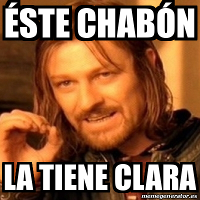 Meme Boromir Éste chabón la tiene clara 31687223