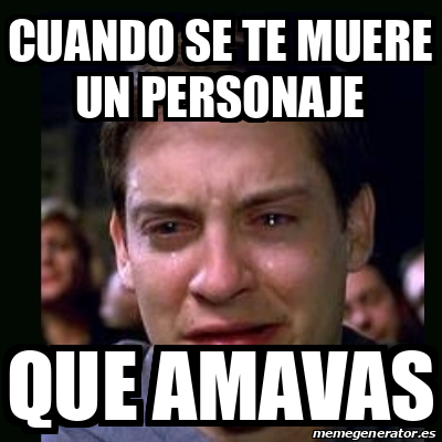 Meme Crying Peter Parker Cuando Se Te Muere Un Personaje Que Amavas