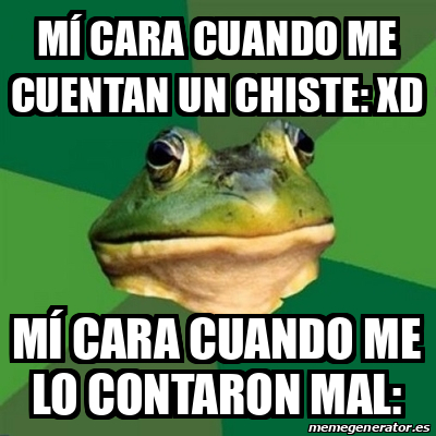 Meme Foul Bachelor Frog M Cara Cuando Me Cuentan Un Chiste Xd M