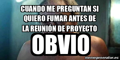 Meme Personalizado Cuando Me Preguntan Si Quiero Fumar Antes De La